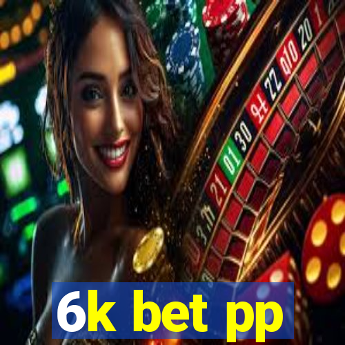 6k bet pp